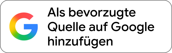 Als bevorzugte Quelle auf Google hinzufügen (öffnet Google in neuem Tab)